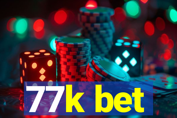 77k bet